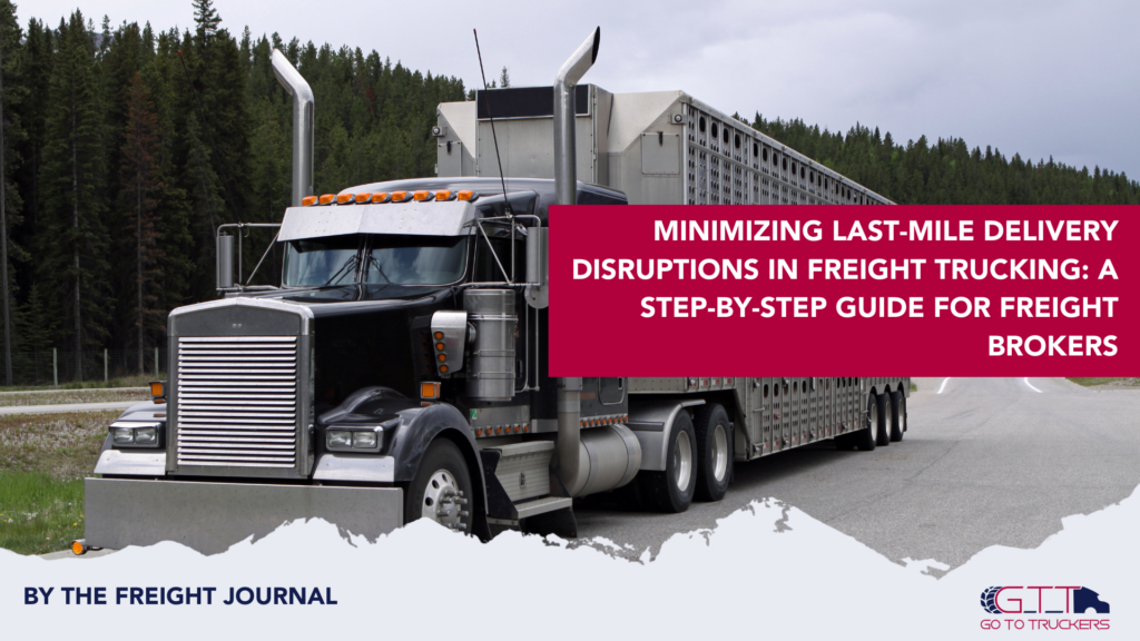 Minimizing Last-Mile Delivery Disruptions in Freight Trucking